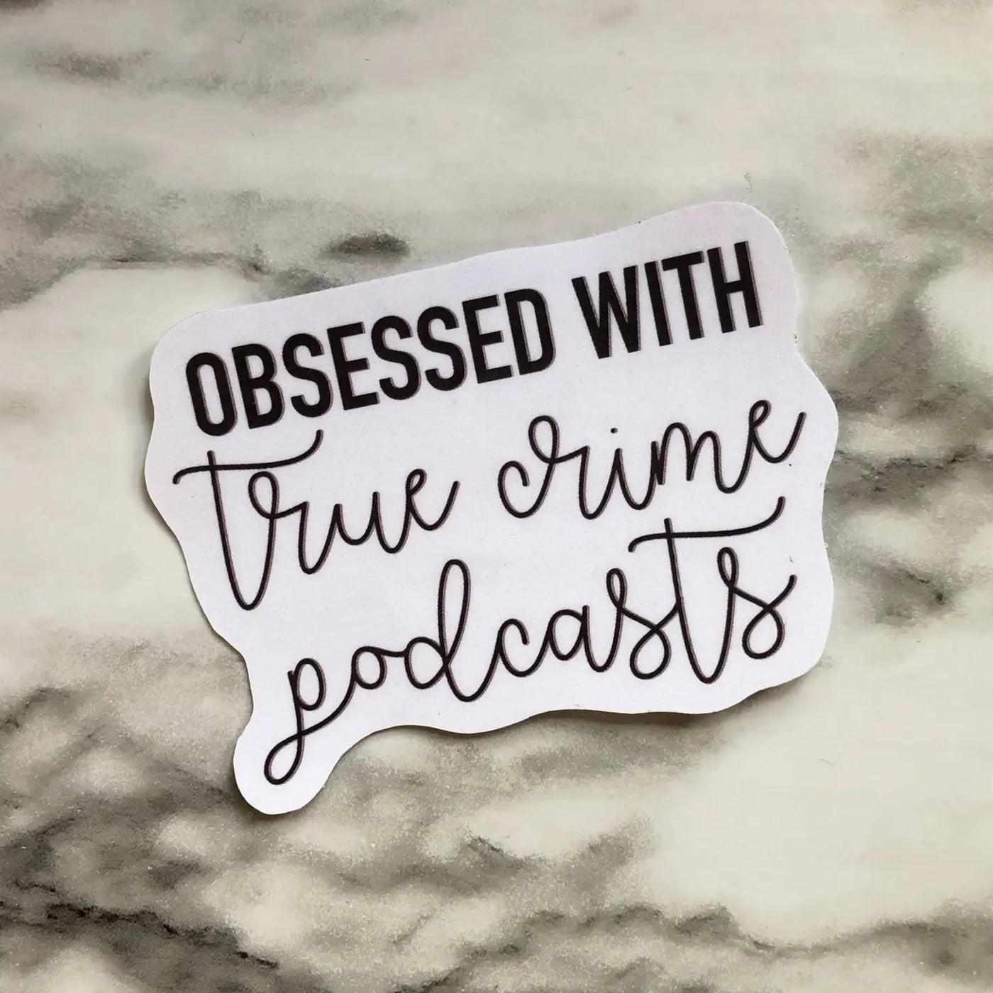 Obsessed with True Crime Podcasts Vinyl Sticker