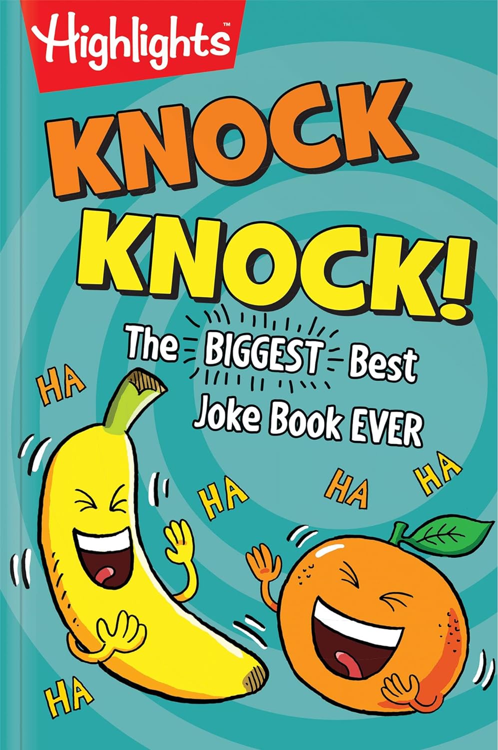 Highlights Knock Knock!: The BIGGEST, Best Joke Book EVER