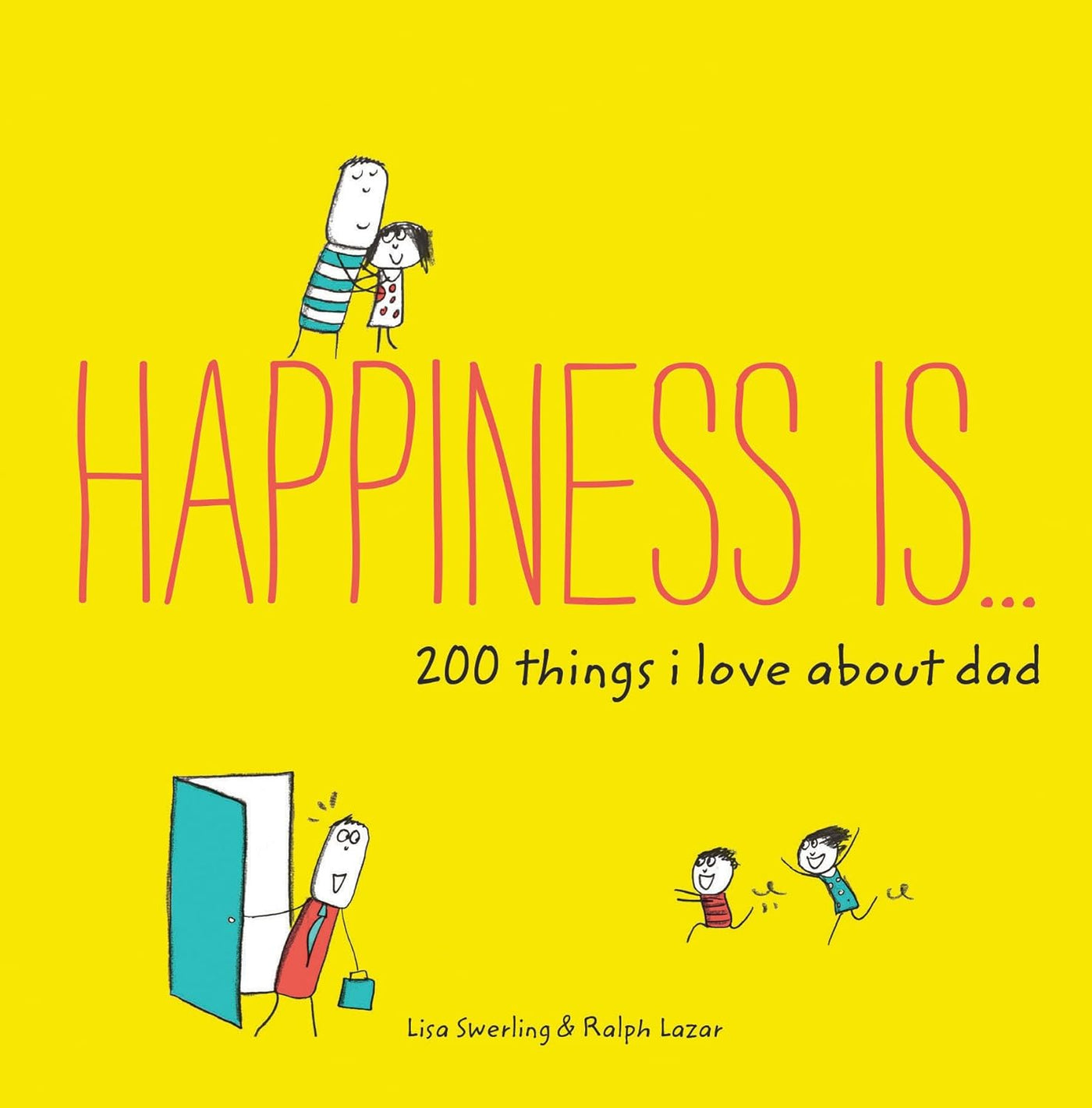 Happiness Is... 200 Things I Love About Dad