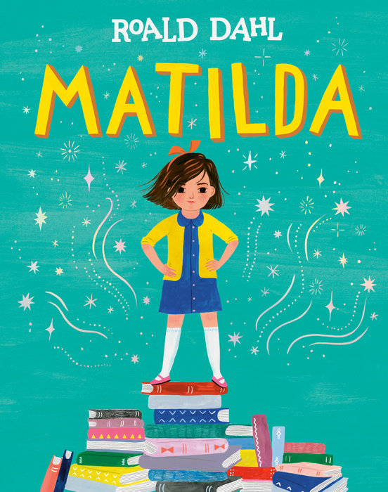 Matilda By Roald Dahl and Illustrated by Sarah Walsh