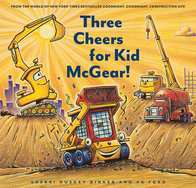 Construction Site: Three Cheers for Kid McGear!