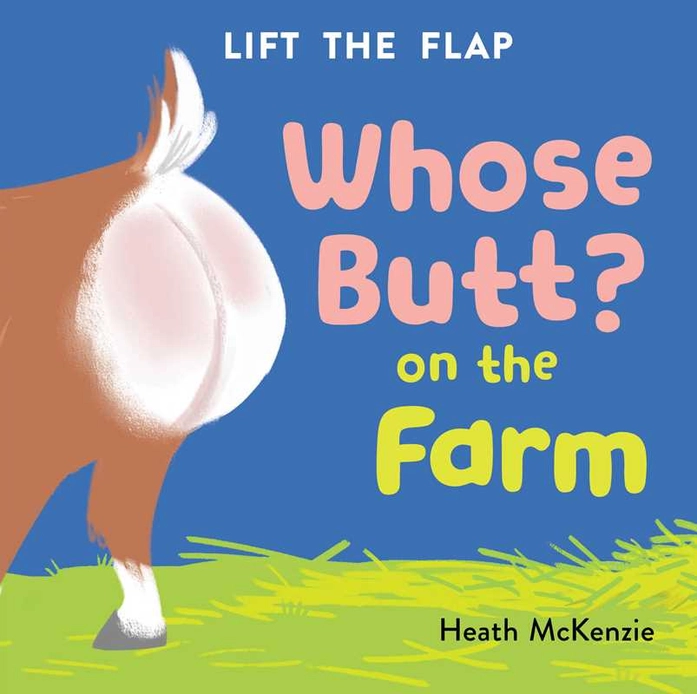 Whose Butt? On the Farm Lift the Flap Book