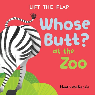 Whose Butt? In the Zoo Lift the Flap Book
